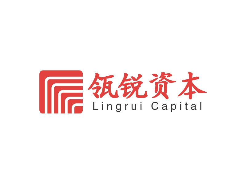 瓴锐资本 - Lingrui Capital